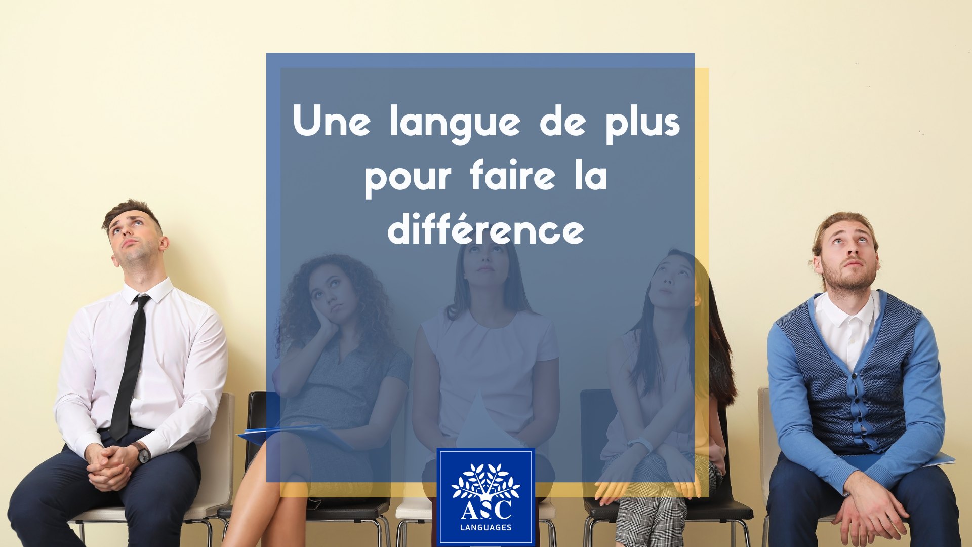 Maîtriser une langue de plus peut faire la différence - booster votre employabilité avec ASC Languages